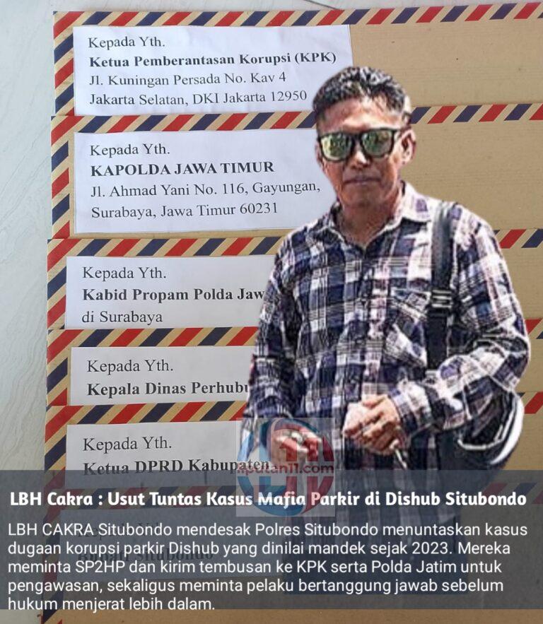 KASUS KORUPSI PARKIR DINILAI MANDEK, LBH CAKRA DESAK POLRES SITUBONDO SEGERA TUNTASKAN IMG 20260424 WA0096